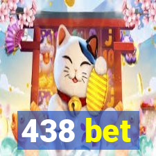 438 bet